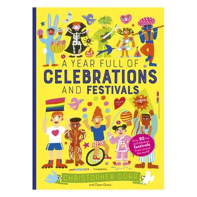 "A Year Full of Celebrations and Festivals: Over 90 Fun and Fabulous Festivals from Around the W