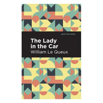 "The Lady in the Car" - "" ("Queux William Le")(Paperback)