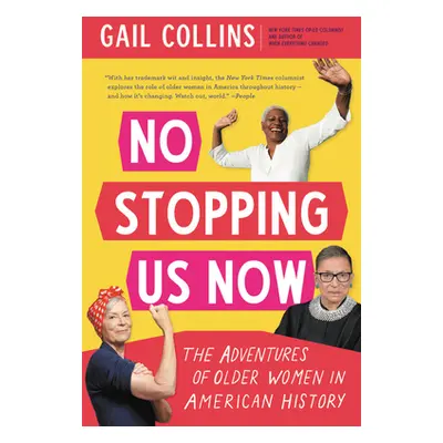 "No Stopping Us Now: The Adventures of Older Women in American History" - "" ("Collins Gail")(Pa