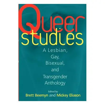 "Queer Studies: A Lesbian, Gay, Bisexual, and Transgender Anthology" - "" ("Beemyn Brett")(Paper