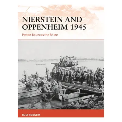 "Nierstein and Oppenheim 1945: Patton Bounces the Rhine" - "" ("Rodgers Russ")(Paperback)