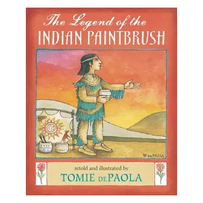 "The Legend of the Indian Paintbrush" - "" ("dePaola Tomie")(Pevná vazba)