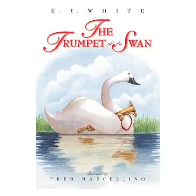 "The Trumpet of the Swan" - "" ("White E. B.")(Paperback)