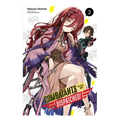 "Combatants Will Be Dispatched!, Vol. 3 (Light Novel)" - "" ("Akatsuki Natsume")(Paperback)