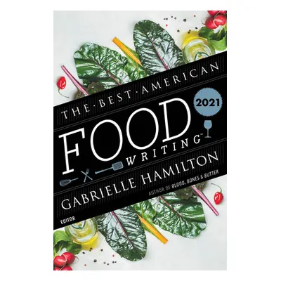 "The Best American Food Writing 2021" - "" ("Hamilton Gabrielle")(Paperback)