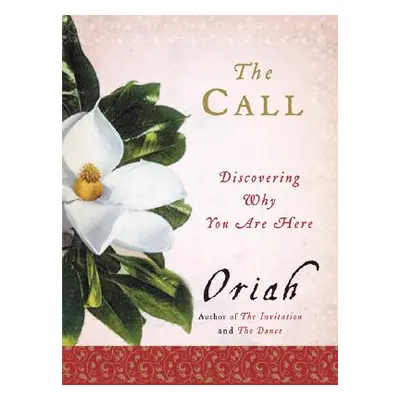 "The Call: Discovering Why You Are Here" - "" ("Oriah")(Paperback)