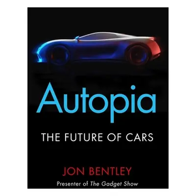 "Autopia: The Future of Cars" - "" ("Bentley Jon")(Paperback)