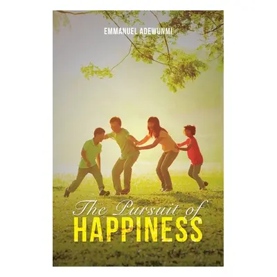 "The Pursuit of Happiness" - "" ("Adewunmi Emmanuel")(Paperback)