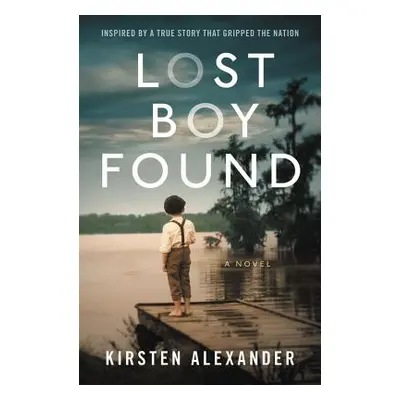 "Lost Boy Found (Deckle Edge)" - "" ("Alexander Kirsten")(Paperback)