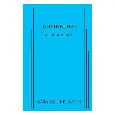 "Grounded" - "" ("Brant George")(Paperback)