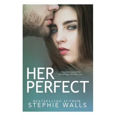 "Her Perfect" - "" ("Walls Stephie")(Paperback)