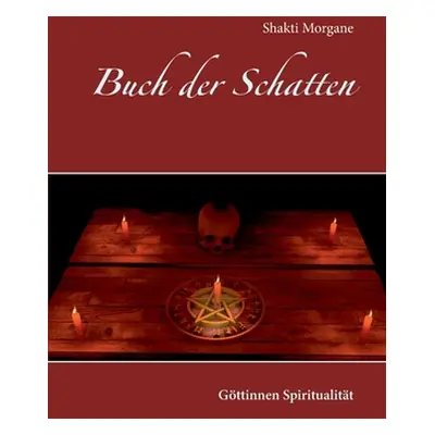 "Buch der Schatten" - "" ("Morgane Shakti")(Paperback)