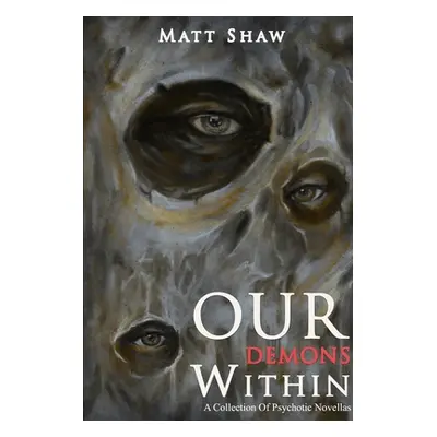 "Our Demons Within" - "" ("Shaw Matt")(Paperback)