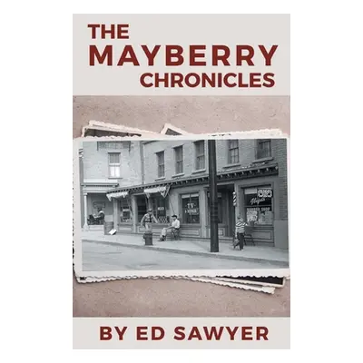 "The Mayberry Chronicles" - "" ("Sawyer Ed")(Paperback)