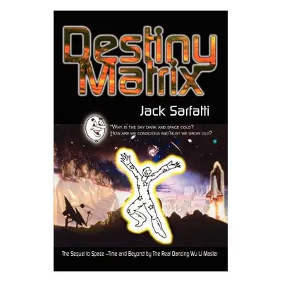 "Destiny Matrix" - "" ("Sarfatti Jack")(Paperback)