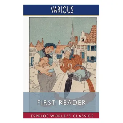 "First Reader (Esprios Classics)" - "" ("Various")(Paperback)