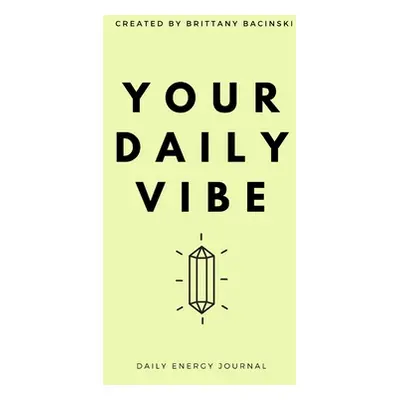 "Your Daily Vibe Journal" - "" ("Bacinski Brittany")(Paperback)