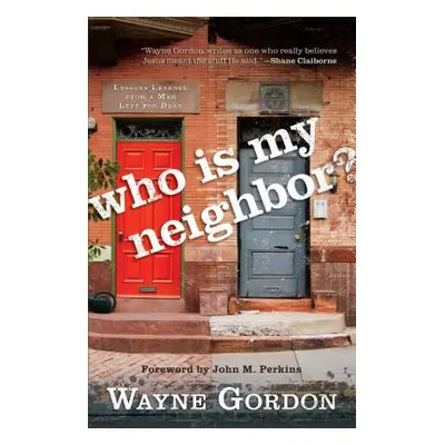 "Who Is My Neighbor?" - "" ("Gordon Wayne")(Paperback)