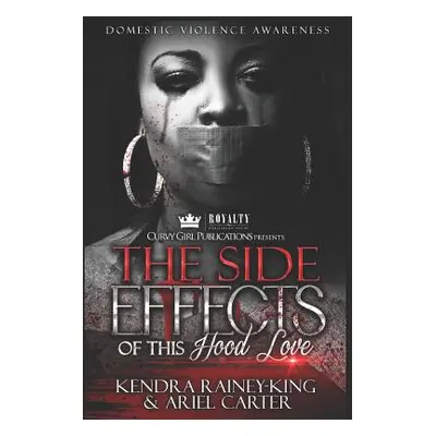 "The Side Effects of This Hood Love: Domestic Violence Anthology" - "" ("Carter Ariel")(Paperbac