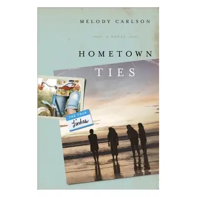 "Hometown Ties" - "" ("Carlson Melody")(Paperback)