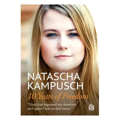 "10 Years of Freedom" - "" ("Kampusch Natascha")(Paperback)