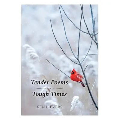 "Tender Poems for Tough Times" - "" ("Lievers Ken")(Pevná vazba)