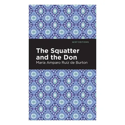 "The Squatter and the Don" - "" ("Ruiz De Burton Maria Amparo")(Pevná vazba)