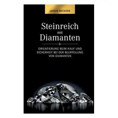 "Steinreich mit Diamanten: Orientierung beim Kauf und Sicherheit bei der Beurteilung von Diamant