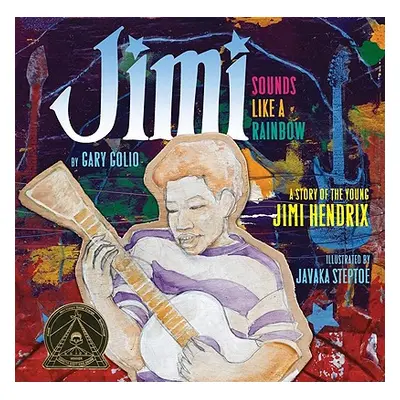 "Jimi: Sounds Like a Rainbow: A Story of the Young Jimi Hendrix" - "" ("Golio Gary")(Pevná vazba