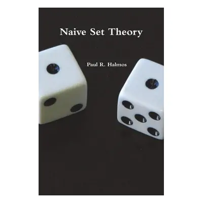 "Naive Set Theory" - "" ("Halmos Paul R.")(Paperback)