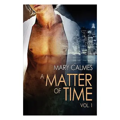 "A Matter of Time: Vol. 1" - "" ("Calmes Mary")(Paperback)