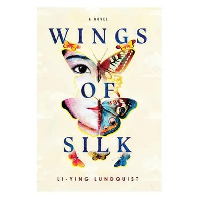 "Wings of Silk" - "" ("Lundquist Li-Ying")(Pevná vazba)