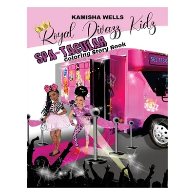 "Royal Divazz Kidz Spa-Tacular Coloring Story Book" - "" ("Wells Kamisha")(Paperback)