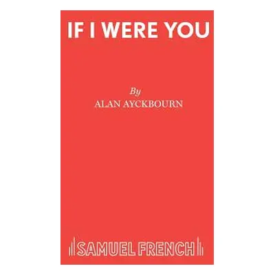 "If I Were You" - "" ("Ayckbourn Alan")(Paperback)