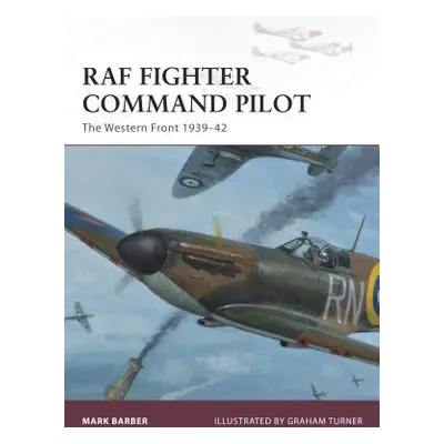 "RAF Fighter Command Pilot: The Western Front 1939-42" - "" ("Barber Mark")(Paperback)