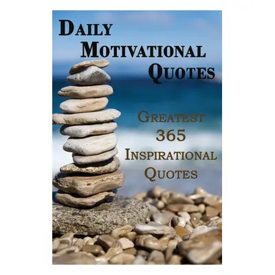 "Daily Motivational Quotes: Greatest 365 Inspirational Quotes Book!" - "" ("Ason Rosalia")(Paper