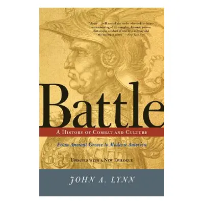 "Battle: A History of Combat and Culture" - "" ("Lynn John A.")(Paperback)