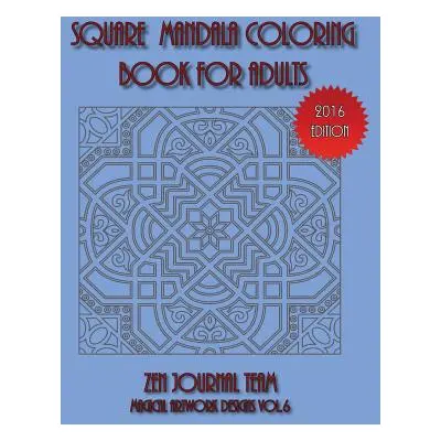 "Square Mandala Coloring Book For Adults" - "" ("Team Zen Journal")(Paperback)