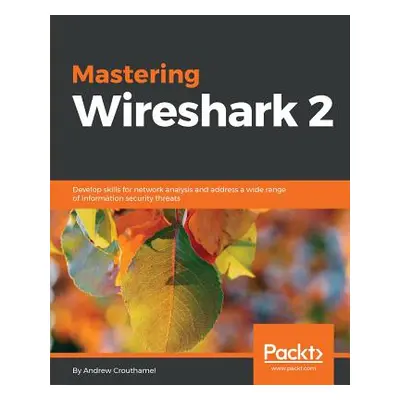 "Mastering Wireshark 2" - "" ("Crouthamel Andrew")(Paperback)