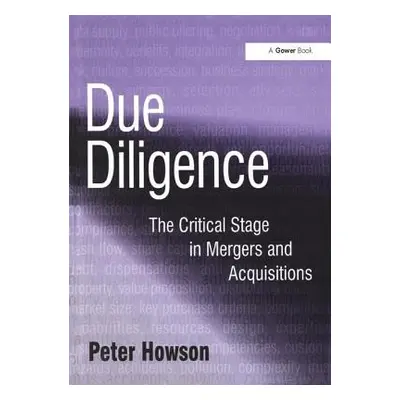 "Due Diligence: The Critical Stage in Acquisitions and Mergers" - "" ("Howson Peter")(Paperback)