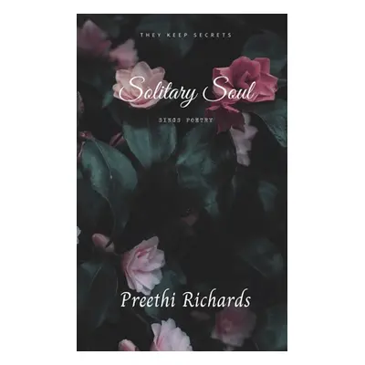 "Solitary Soul: Sings Poetry" - "" ("Richards Preethi")(Paperback)