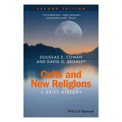 "Cults and New Religions: A Brief History" - "" ("Cowan Douglas E.")(Paperback)