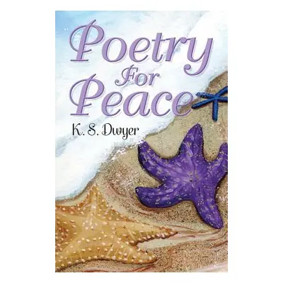 "Poetry for Peace" - "" ("Dwyer K. S.")(Pevná vazba)