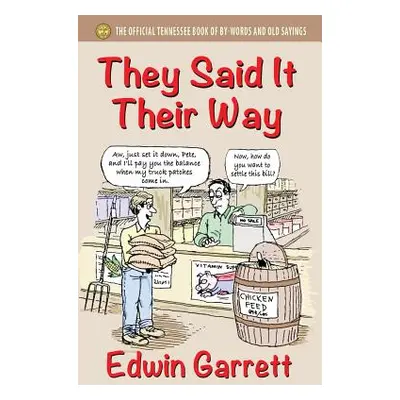 "They Said It Their Way: The Official Tennessee Book of By-Words and Old Sayings" - "" ("Garrett