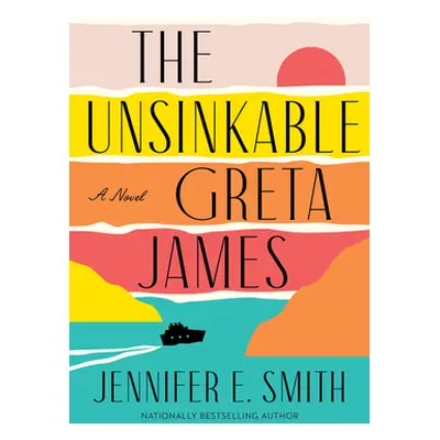 "Unsinkable Greta James" - "A Novel" ("")