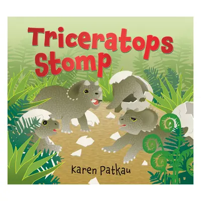 "Triceratops Stomp" - "" ("Patkau Karen")(Board Books)