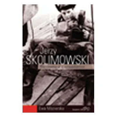 "Jerzy Skolimowski: The Cinema of a Nonconformist" - "" ("Mazierska Ewa")(Paperback)