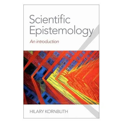 "Scientific Epistemology: An Introduction" - "" ("Kornblith Hilary")(Paperback)