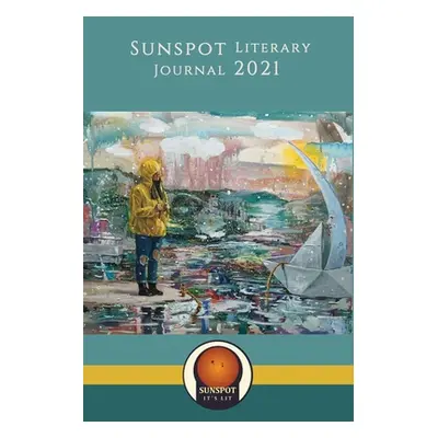 "Sunspot Literary Journal 2021: Creativity is Power" - "" ("Cunningham Laine")(Paperback)