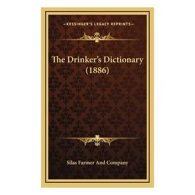 "The Drinker's Dictionary (1886)" - "" ("Silas Farmer and Company")(Pevná vazba)